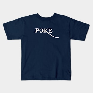 Poke me! Funny meme Kids T-Shirt